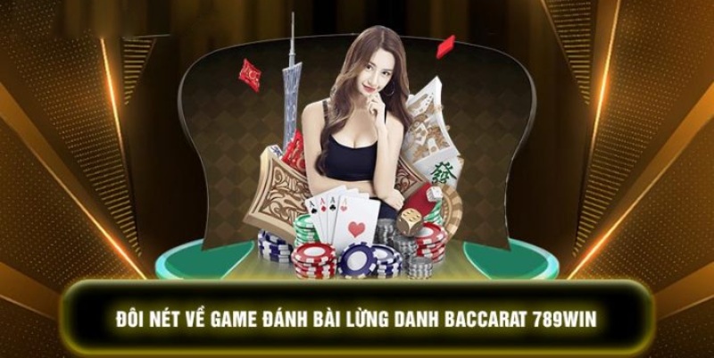 Baccarat 789win thu hút hàng triệu lượt chơi 