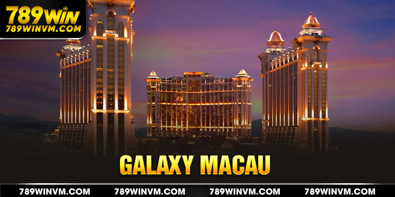 Galaxy Macau xa hoa tráng lệ về đêm